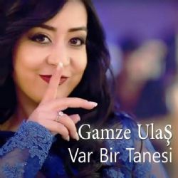 Gamze Ulaş&nbsp;Var Bir Tanesi