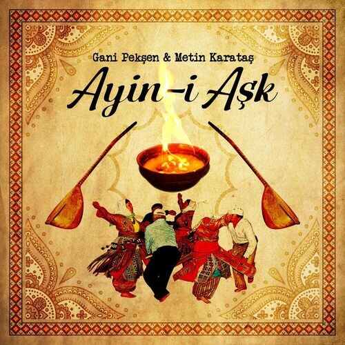 Gani Pekşen&nbsp;Ayini Aşk