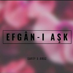 Garip&nbsp;Efganı Aşk