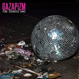 Gazapizm&nbsp;Yine Edemedik Dans