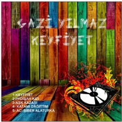 Gazi Yılmaz&nbsp;Keyfiyet