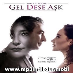 Gel Dese Aşk&nbsp;Gel Dese Aşk Dizi Müzikleri