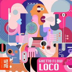 Ghetto Flow&nbsp;Loco