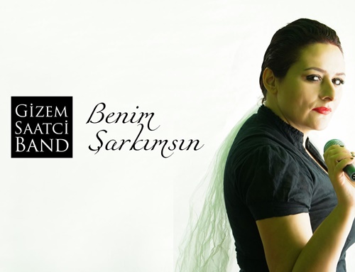 Gizem Saatçi Band&nbsp;Benim Şarkımsın