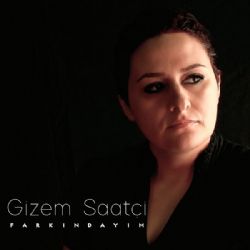 Gizem Saatçi&nbsp;Farkındayım
