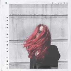 Glasxs&nbsp;Seni Kimler Aldı