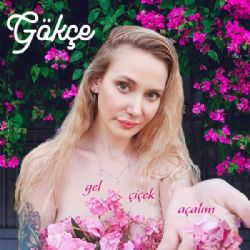 Gökçe&nbsp;Gel Çiçek Açalım