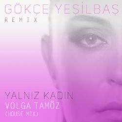 Gökçe Yeşilbaş&nbsp;Yalnız Kadın Remix