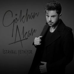 Gökhan Akar&nbsp;İstanbul Yetmiyor
