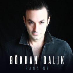 Gökhan Balık&nbsp;Bana Ne
