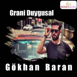 Gökhan Baran&nbsp;Grani Duygusal