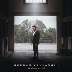 Gökhan Kahyaoğlu&nbsp;Benimle Misin
