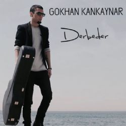 Gökhan Kankaynar&nbsp;Derbeder