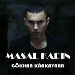 Gökhan Kankaynar&nbsp;Masal Kadın
