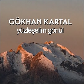 Gökhan Kartal&nbsp;Yüzleşelim Gönül