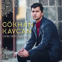 Gökhan Kavçan&nbsp;Dön Peygamberim
