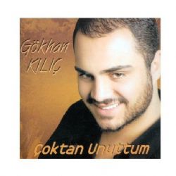 Gökhan Kılıç&nbsp;Çoktan Unuttum