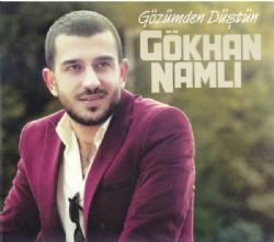 Gökhan Namlı&nbsp;Gözümden Düştün