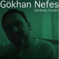 Gökhan Nefes&nbsp;Gönlümü Verdim