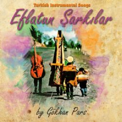 Gökhan Pars&nbsp;Eflatun Şarkılar
