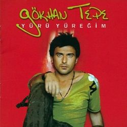 Gökhan Tepe&nbsp;Yürü Yüreğim