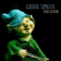 Gökhan Tümkaya&nbsp;Seni Sevdim