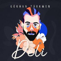 Gökhan Türkmen&nbsp;Deli