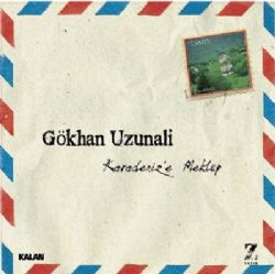 Gökhan Uzunali&nbsp;Karadenize Mektup