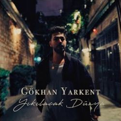 Gökhan Yarkent&nbsp;Yıkılacak Dünya