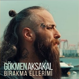 Gökmen Aksakal&nbsp;Bırakma Ellerimi