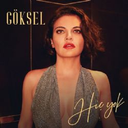 Göksel&nbsp;Hiç Yok