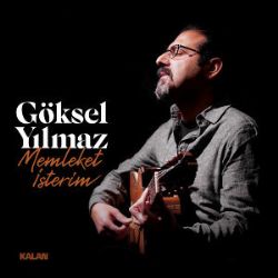 Göksel Yılmaz&nbsp;Memleket İsterim