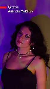Göksu&nbsp;Aslında Yoksun