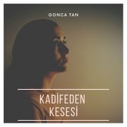 Gonca Tan&nbsp;Kadifeden Kesesi
