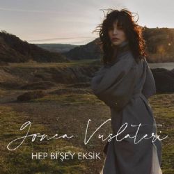 Gonca Vuslateri&nbsp;Hep Bi Şey Eksik