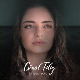 Gönül Filiz&nbsp;Bişey Yok