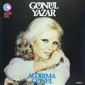 Gönül Yazar&nbsp;Aldırma Gönül