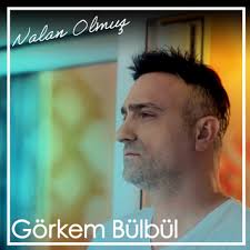 Görkem Bülbül&nbsp;Nalan Olmuş