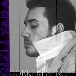 Görkem Sengel&nbsp;Gizli Yara