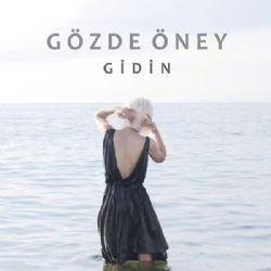 Gözde Öney&nbsp;Gidin