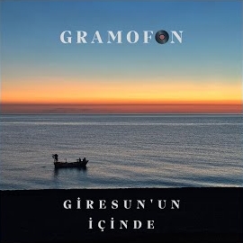 Gramofon&nbsp;Giresunun İçinde