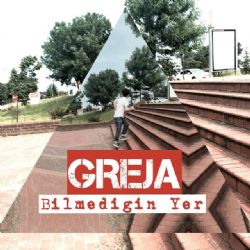 Greja&nbsp;Bilmediğin Yer