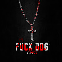 Grezz&nbsp;Fuck Dog