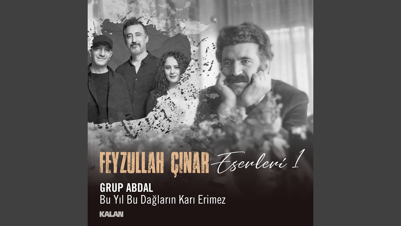 Grup Abdal&nbsp;Bu Yıl Bu Dağların Karı Erimez Feyzullah Çınar Eserleri 1