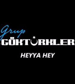 Grup Göktürkler&nbsp;Heyya Hey