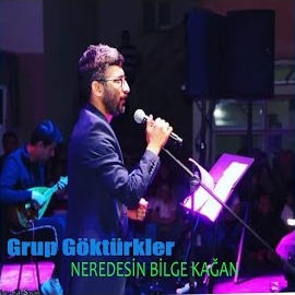 Grup Göktürkler&nbsp;Neredesin Bilge Kağan