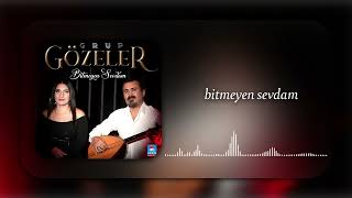 Grup Gözeler&nbsp;Bitmeyen Sevdam