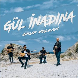 Grup Volkan&nbsp;Gül İnadına