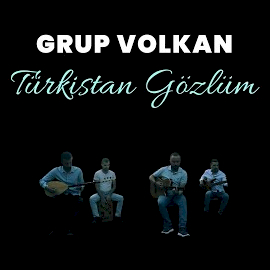 Grup Volkan&nbsp;Türkistan Gözlüm