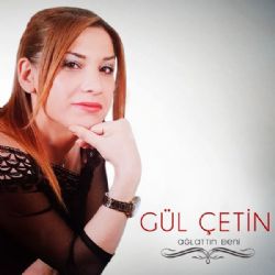 Gül Çetin&nbsp;Ağlattın Beni